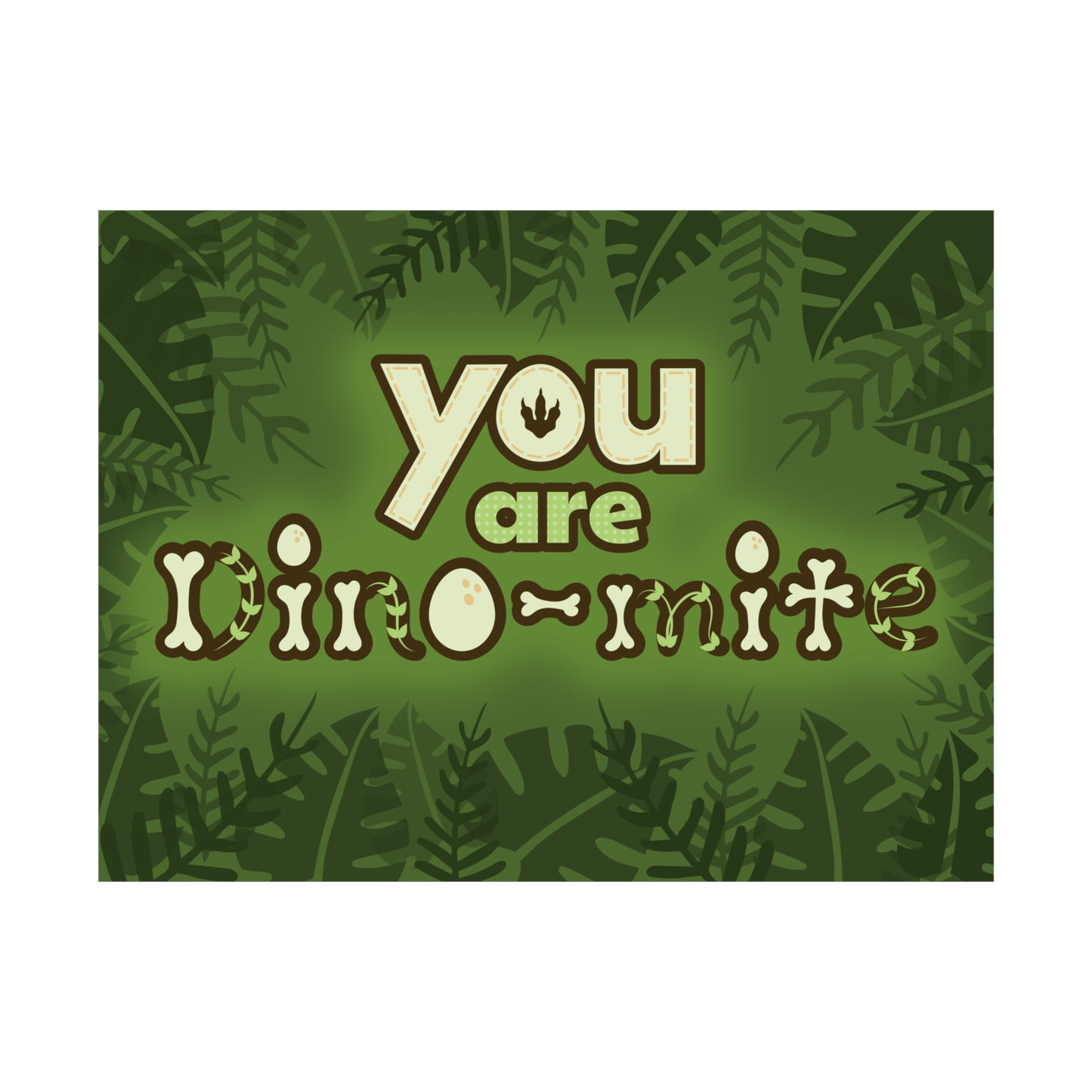 You Are Dino-Mite Classroom Poster