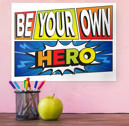 Printable Be Your Own Hero Motivational Classroom Poster